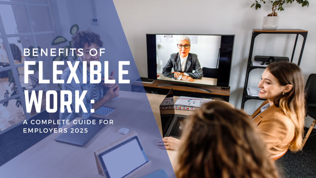 Benefits Of Flexible Work A Complete Guide For Employers Cloudhire