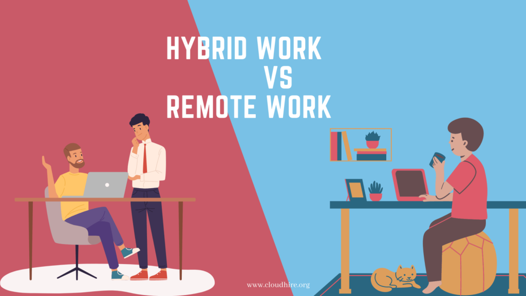 What’s Best For You: Hybrid Vs Remote Work Style - CloudHire