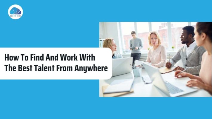 How to find and work with the best talent from anywhere