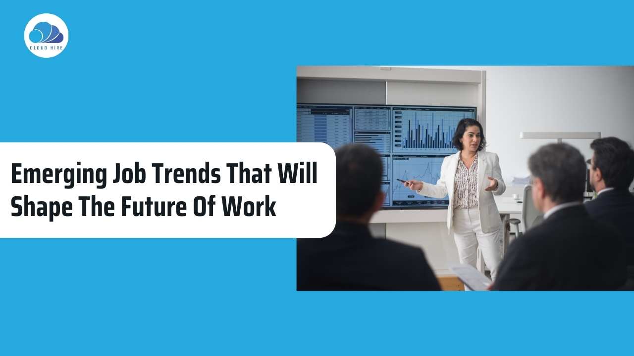 Emerging job trends that will shape the future of work