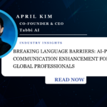 Breaking Language Barriers: AI-Powered Communication Enhancement for Global Professionals